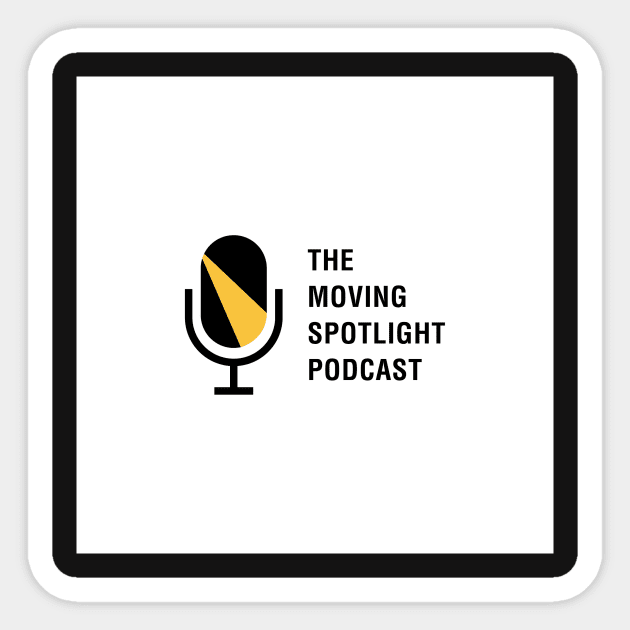 The Moving Spotlight Podcast Sticker by themovingspotlight